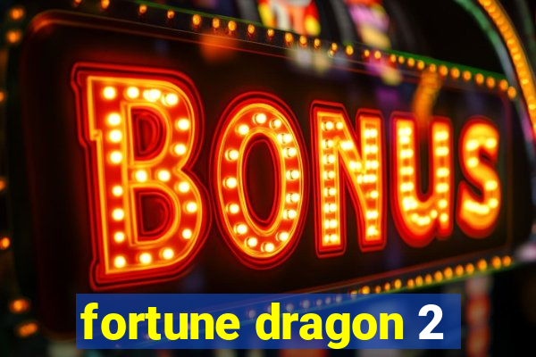 fortune dragon 2